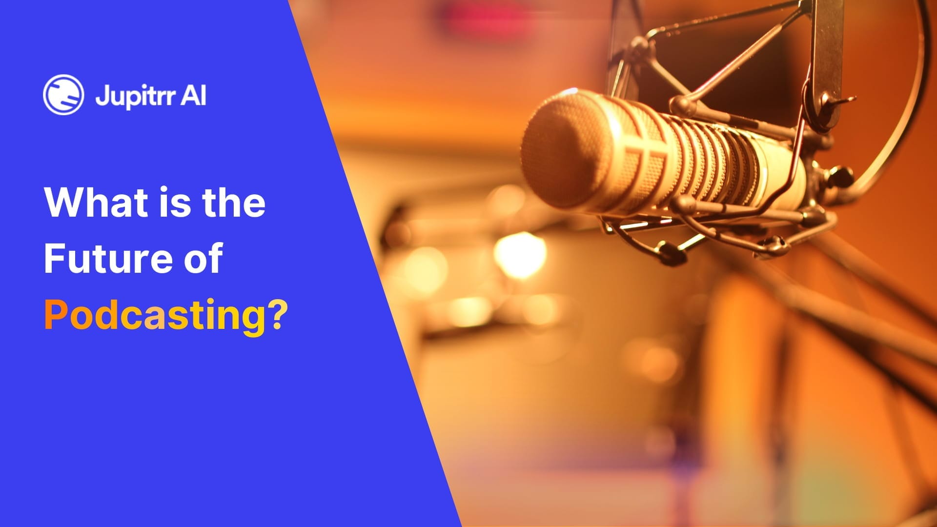 What is the Future of Podcasts and How to Prepare for it?